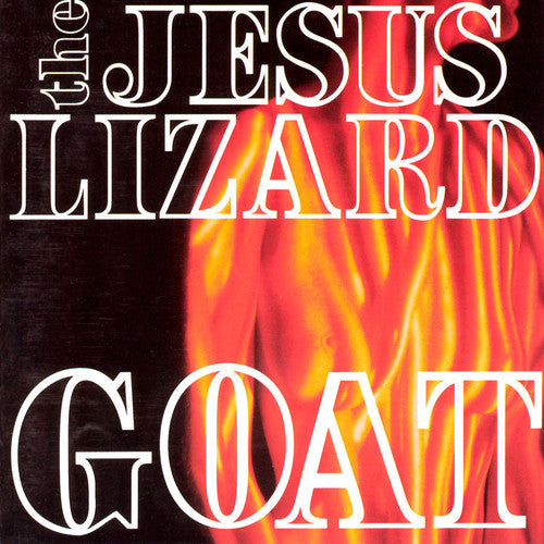 Jesus Lizard: Goat [Remastered] [Deluxe Edition] [Bonus Tracks] [Digipak]