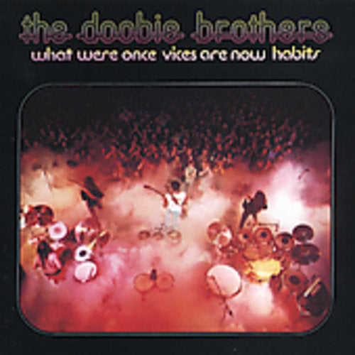 Doobie Brothers: What Were Once Vices Are Now Habits