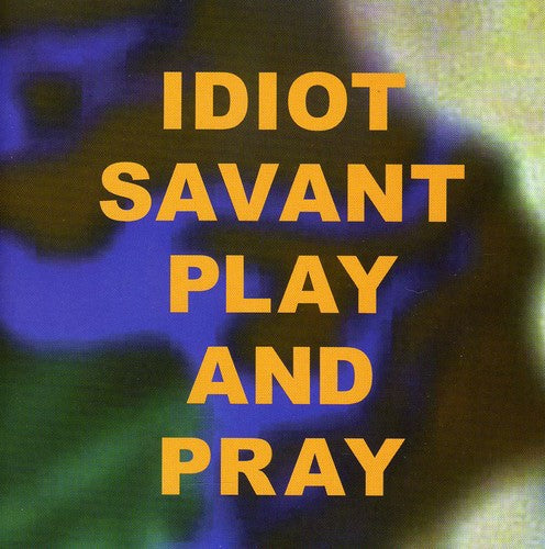 Idiot Savant: Play & Pray