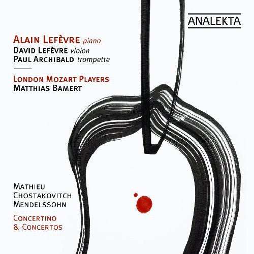 Mendelssohn / Shostakovich / Mathieu / Lefevre: Concertos & Concertino