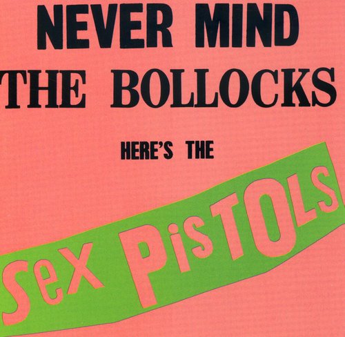 Sex Pistols: Never Mind the Bollocks