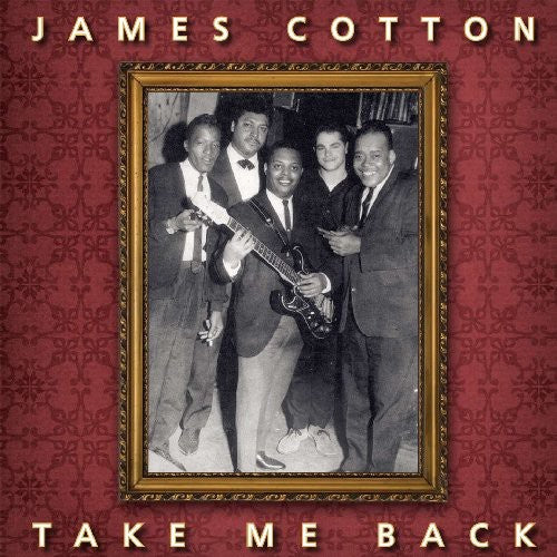 Cotton, James: Take Me Back