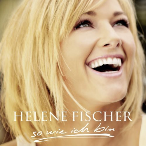 Fischer, Helene: So Wie Ich Bin