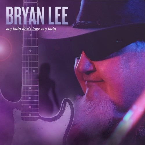Lee, Bryan: My Lady Don't Love My Lady