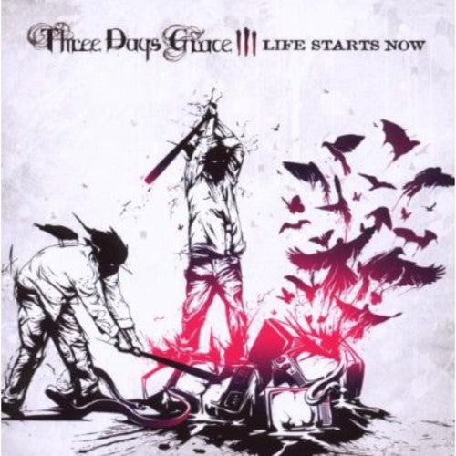 Three Days Grace: Life Starts Now