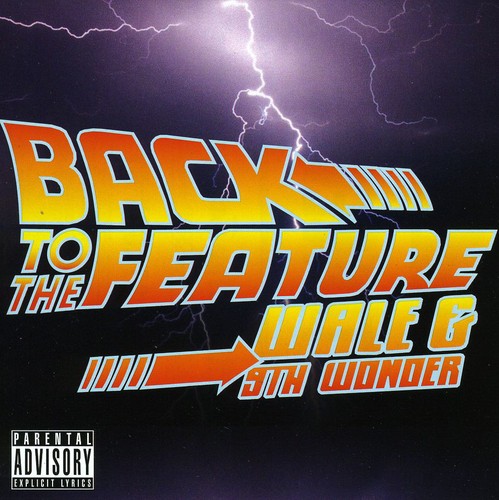 Wale & 9th Wonder: Back to the Feature