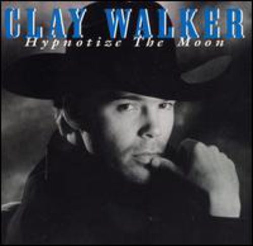 Walker, Clay: Hypnotize the Moon