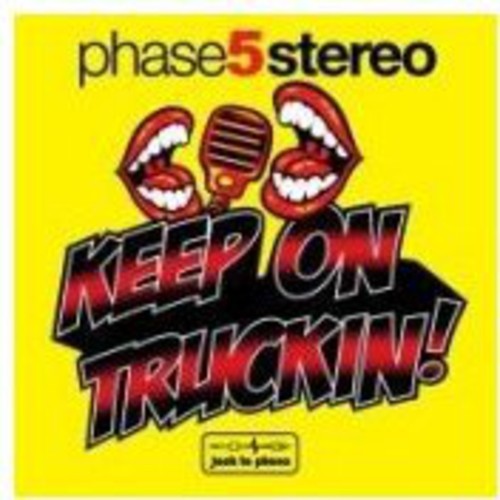 Phase 5 Stereo: Keep on Truckin'