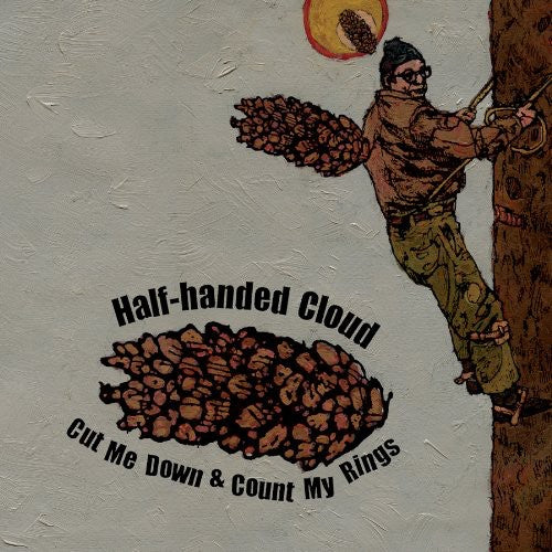 Half-Handed Cloud: Cut Me Down and Count My Rings