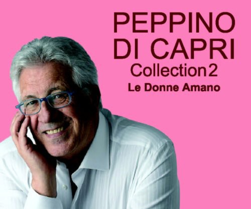 Di Capri, Peppino: Collection 2: Le Donne Amano