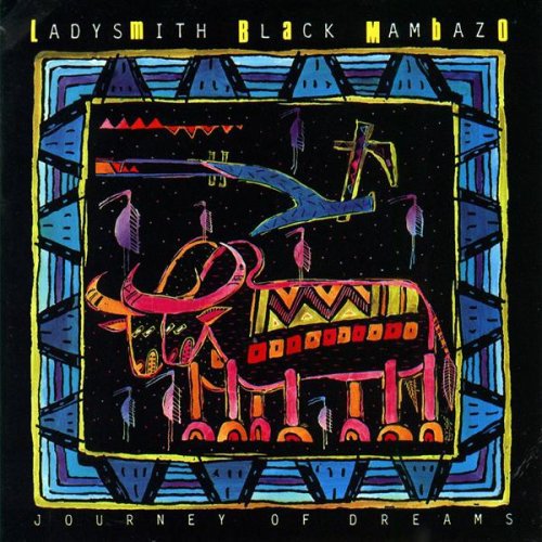 Ladysmith Black Mambazo: Journey of Dreams