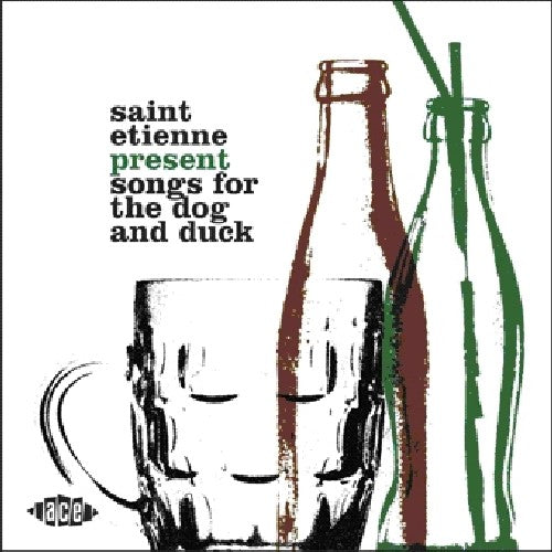 Saint Etienne: Saint Etienne Presents Songs for the Dog & Duck