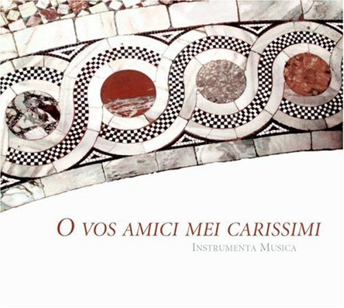 Riccio / Nisini / Instrumenta Musica: O Vos Amici Mei Carissimi