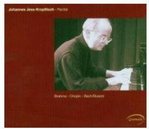 Brahms / Chopin / Bach / Jess-Kropfitsch, Johannes: Recital