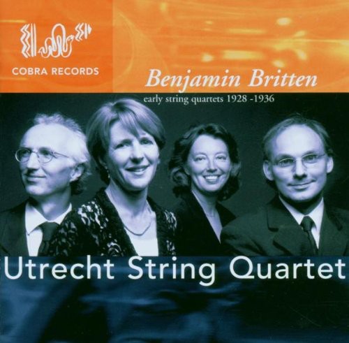 Britten / Utrecht String Quartet: Early String Quartets