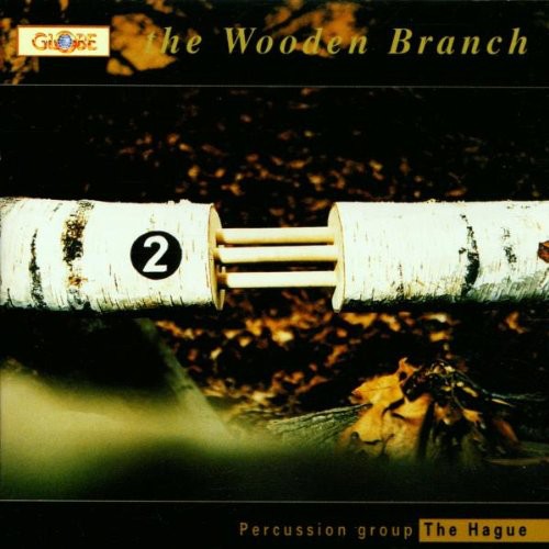 Cage / Ford / Percussion Group the Hague: Wooden Branch