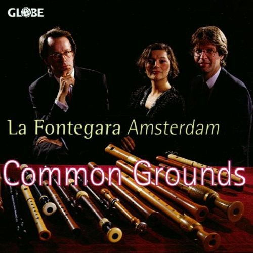 Fontegara Amsterdam / Coolen / Holtslag / Tol: Common Grounds