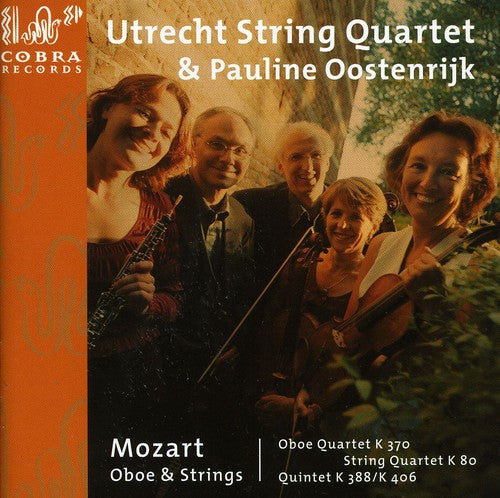 Mozart / Oostenrijk / Utrecht String Quartet: Oboe & Strings KV 370/80/3