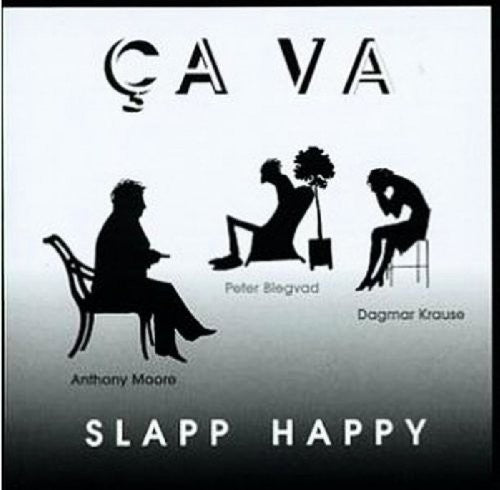 Slapp Happy: Ca Va