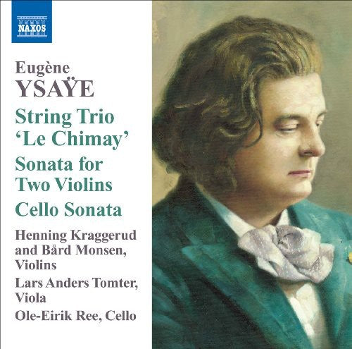 Ysaye / Kraggerud / Monsen / Tomter / Ree: String Trio Le Chimey