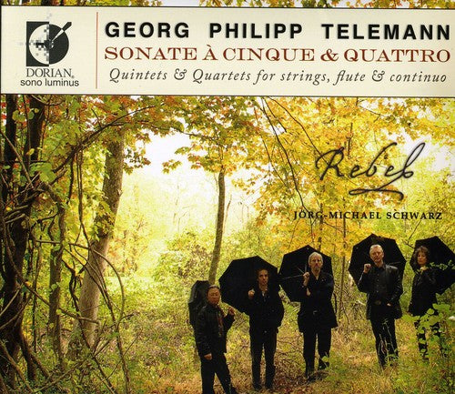 Telemann / Rebel / Schwarz: Sonate a Cinque & Quattro: Quintets & Quartets