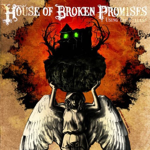 House of Broken Promises: Using the Useless