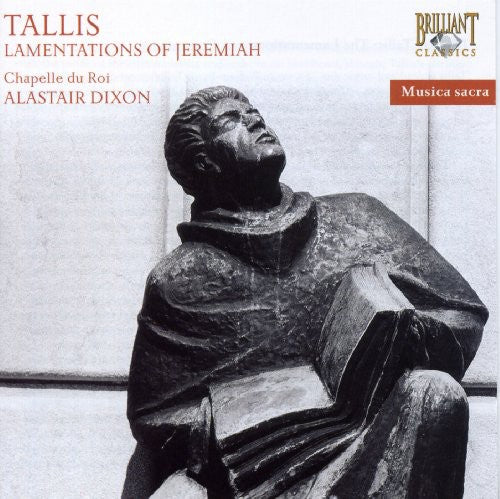 Tallis / Chapelle Du Roi / Dixon: Lamentations of Jeremiah