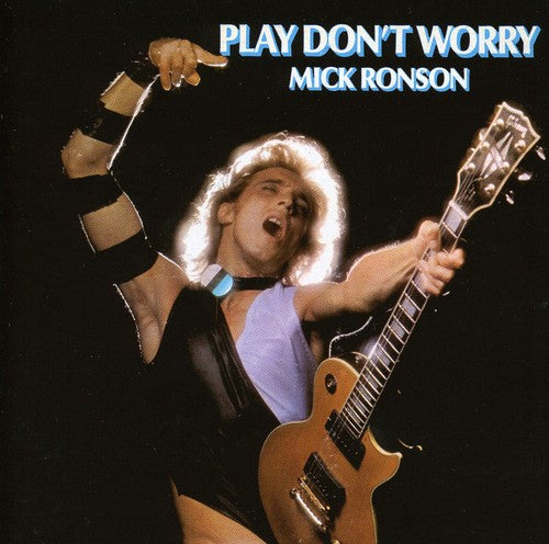 Ronson, Mick: Play Dont Worry