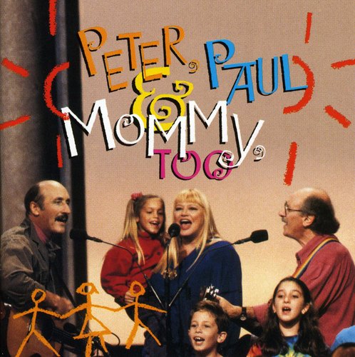 Peter Paul & Mary: Peter Paul & Mommy Too