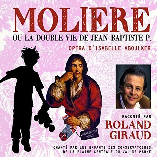 Aboulker / Giraud: Moliere Ou La Double Vie De Jean-Baptiste P