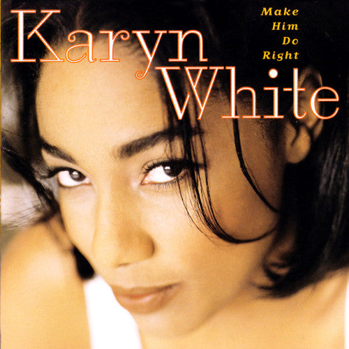 White, Karyn: Make Him Do Right