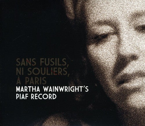 Wainwright, Martha: Sans Fusils Ni Souliers a Paris