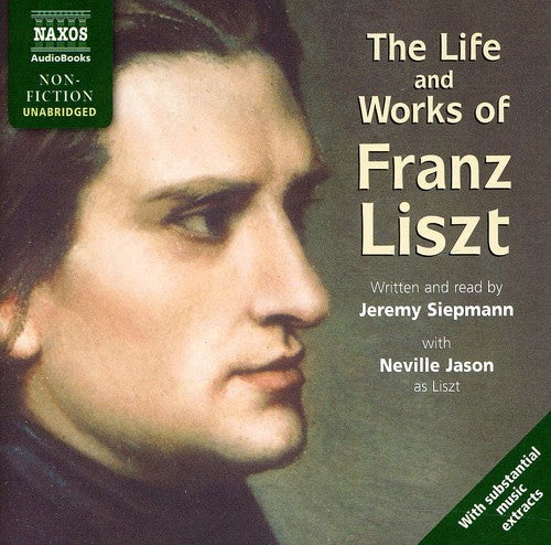 Siepmann, Jeremy: Life & Works of Liszt (Unabridged)