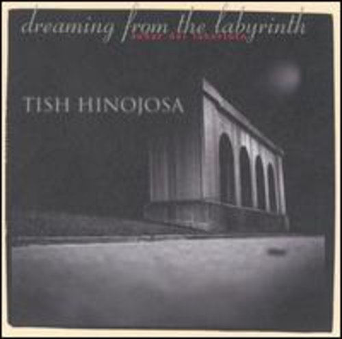 Hinojosa, Tish: Dreaming from the Labyrinth