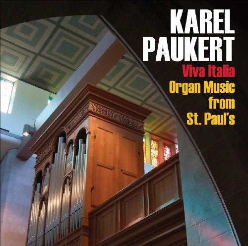 Paukert, Karel: Viva Italia: Organ Music from St Paul's