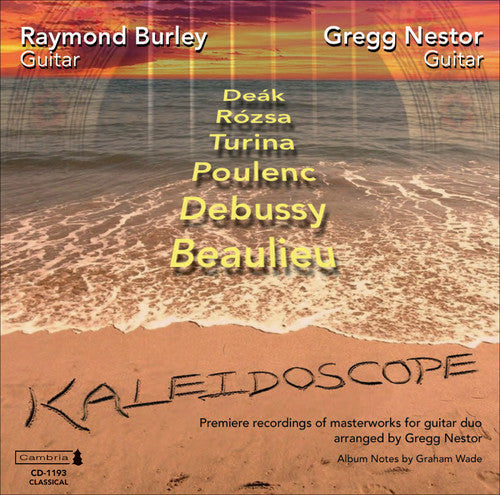 Rozsa / Poulenc / Burley / Nestor: Kaleidoscope: Premiere Recordings of Masterworks