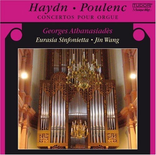 Haydn / Athanasiades / Wang / Eurasia Sinfonietta: Haydn/Poulenc : Concertos for Organ