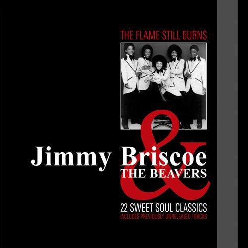 Briscoe, Jimmy / Beavers: The Flame Still Burns