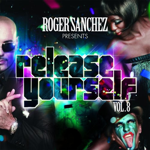 Sanchez, Roger: Release Yourself, Vol. 8