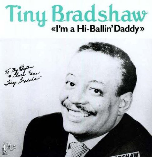 Bradshaw, Tiny: I'm A High Ballin' Daddy