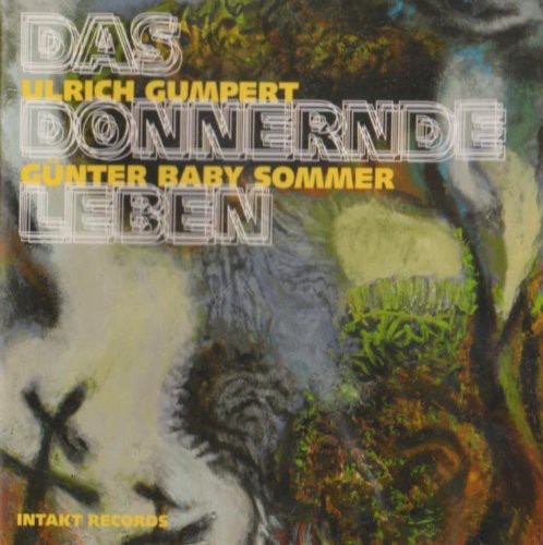 Sommer / Gumpert / Biermann / Gumpert / Sommer: Das Donnernde Leben