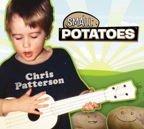 Patterson, Chris: Small Potatoes