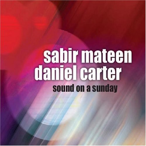 Mateen, Sabir / Carter, Daniel: Sound on a Sunday