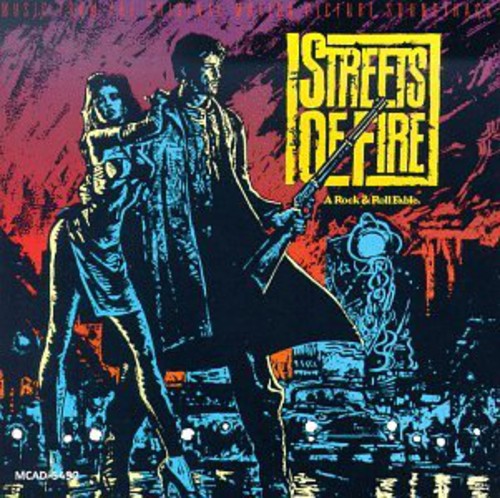 Streets of Fire / O.S.T.: Streets of Fire (Original Soundtrack)
