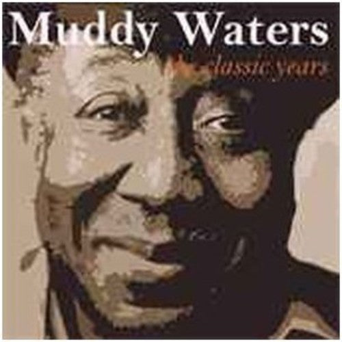 Waters, Muddy: Classic Years
