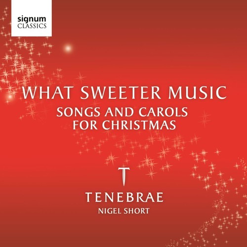 What Sweeter Music: Songs & Carols Christmas / Var: What Sweeter Music: Songs & Carols Christmas / Various