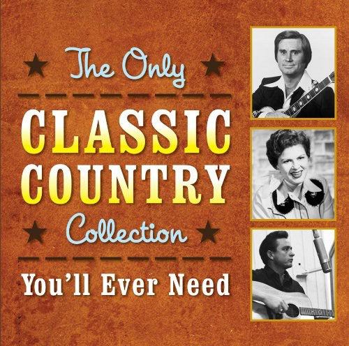 Only Classic Country Collection You'Ll Ever / Var: The Only Classic Country Collection You'll Ever Need