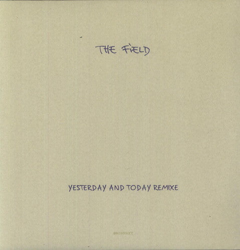 Field: Yesterday and Today Remixes