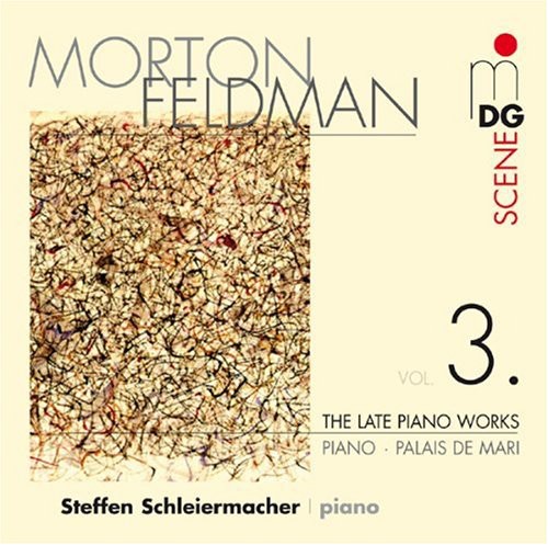 Feldman / Schleiermacher: Late Piano Works 3