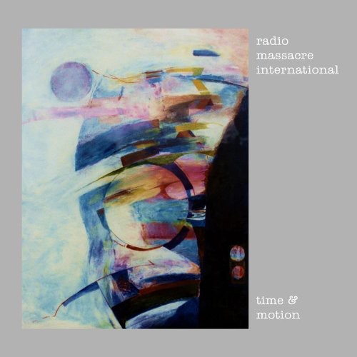 Radio Massacre International: Time and Motion